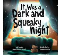 It Was a Dark and Squeaky Night