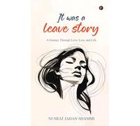 It was a leave story: A Journey Through Love, Loss, and Life