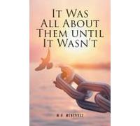 It Was All About Them Until It Wasn't Paperback Book By Menendez,M.H.,