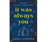 It Was Always You: a page-turning and uplifting love story you will never forget