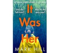 Mark Hill – It Was Her – Le thriller haletant où rien n'est ce qu'il paraît – Livre en VO