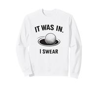 It Was in I Swear Hilarant Golfing Sayings Putt Sweatshirt