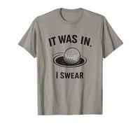 It Was in I Swear Hilarant Golfing Sayings Putt T-Shirt