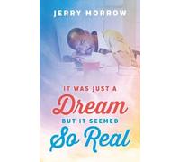 It Was Just A Dream But It Seemed So Real