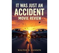 It was Just an Accident Movie Review: Beyond the Crash: A Companion to Cinema’s Moral and Cultural Odyssey