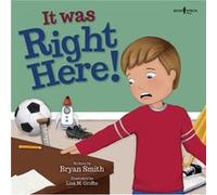 It Was Just Right Here by Bryan Bryan Smith Smith Bryan Smith , Illustrated By Lisa Griffin (Auteur)