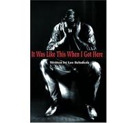 It Was Like This When I Got Here