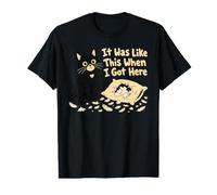It Was Like This When I Got Here Chat Humour T-Shirt Graphique avec Valeur