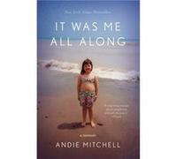 It Was Me All Along by Andie Mitchell Inconnu (Auteur)