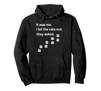 It Was Me I Let The Cats Out They Asked Humour Saying Sweat à Capuche