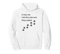 It Was Me I Let The Cats Out They Asked Humour Saying Sweat à Capuche