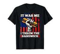 it Was me, I Threw The Sandwich USA Flag Protest Fist Humor T-Shirt