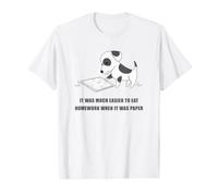 It Was Much Easier to Eat Homework When It Was Paper T-Shirt Graphique avec Valeur