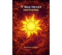 It Was Never NOTHING: A Story of the Things We Never Said
