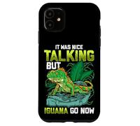 It Was Nice Talking But Iguana Go Now Iguana Funny Pun Coque pour iPhone 11