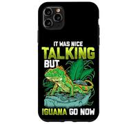 It Was Nice Talking But Iguana Go Now Iguana Funny Pun Coque pour iPhone 11 Pro Max