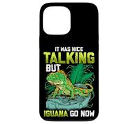 It Was Nice Talking But Iguana Go Now Iguana Funny Pun Coque pour iPhone 13 Pro Max