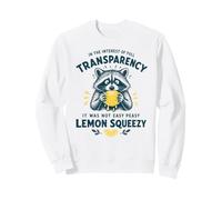 It Was Not Easy Peasy Citron Squeezy - Drôle de Raton Laveur Sweatshirt