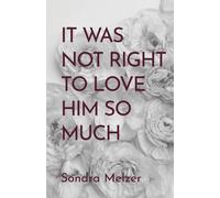 It Was Not Right To Love Him So Much