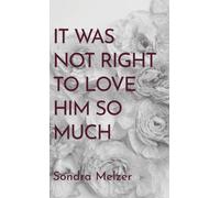 It Was Not Right To Love Him So Much