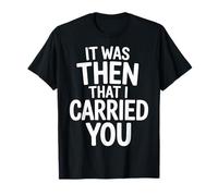 It Was Then That I Carried You Rappel de Motivation |- T-Shirt