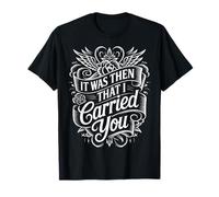 It Was Then That I Carried You Rappel de Motivation - T-Shirt