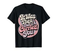 It Was Then That I Carried You Rappel de Motivation |- T-Shirt