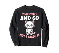 It Was Touch and Go, But I Made It Tummy Mal Stomach Hurts Sweatshirt