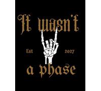 It Wasn’t a Phase 2027: Gothic Weekly & Monthly Diary - Monday Start