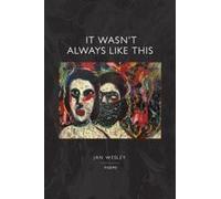 It Wasn't Always Like This Paperback Book By Jan Wesley
