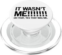 It Wasn't Me! Oh That, Yes That Was Me. (Drôle) PopSockets PopGrip pour MagSafe