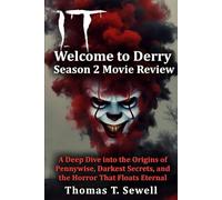 IT: Welcome to Derry Season 2 Movie Review: A Deep Dive into the Origins of Pennywise, Darkest Secrets, and the Horror That Floats Eternal