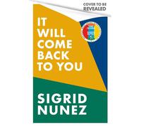 It Will Come Back To You from the bestselling author of THE FRIEND - Sigrid Nunez - Virago - ebook (ePub) - Livre