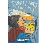 It Won't Always Be Like This: A Graphic Memoir