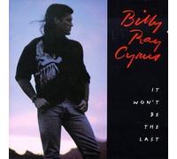 It Won't Be the Last [CASSETTE] by Billy Ray Cyrus