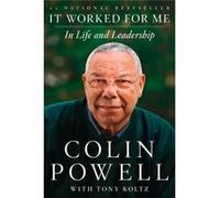 It Worked For Me: In Life And Leadership (Paperback) Colin Powell, Tony Koltz (Auteur)