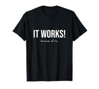 It Works! Because of Me IT-Service Humour Design T-Shirt