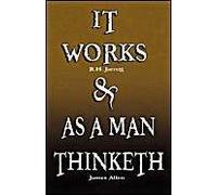 It Works By R.H. Jarrett And As A Man Thinketh By James Allen