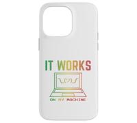 It Works on My Machine drôle Programmer Excuse Reggae Design Coque pour iPhone 14 Pro Max