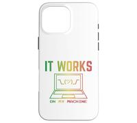 It Works on My Machine drôle Programmer Excuse Reggae Design Coque pour iPhone 16 Pro Max