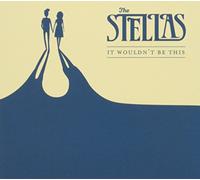 The Stellas - It Wouldn't Be This [Import]