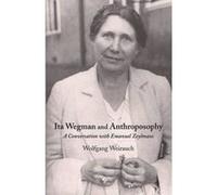 Ita Wegman and Anthroposophy: A Conversation with Emanuel Zeylmans - [Version Originale] Inconnu (Auteur)