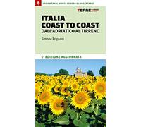Italia coast to coast dall'Adriatico al Tirreno. 400 km tra il monte Conero e l'Argentario