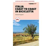 Italia coast to coast in bicicletta. 450 km dal Monte Conero all'Argentario