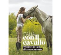 Italia con il Cavallo: Un grande disegno di interesse nazionale
