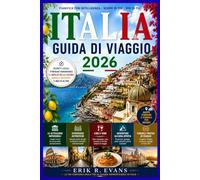 ITALIA GUIDA DI VIAGGIO 2026: Scopri viaggi indimenticabili attraverso la ricca cultura, la storia e i paesaggi suggestivi d'Italia.