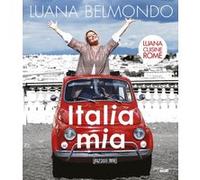 Italia mia Luana Belmondo (Auteur)