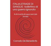 ITALIA,STRADE DI SANGUE -bollettino di una guerra ignorata: A chi è uscito di casa e non è più tornato