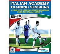 Italian Academy Training Sessions For U15-U19 - A Complete Soccer Coaching Program