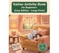 Italian Activity Book for Beginners: Large Print Vocabulary Builder - Cozy Edition - Learn Italian with Word Search, Crossword and More